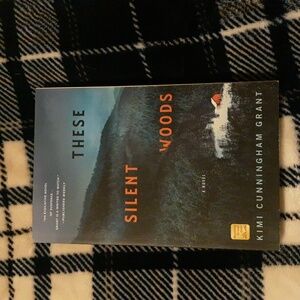 These Silent Woods by Kimi Cunningham Grant